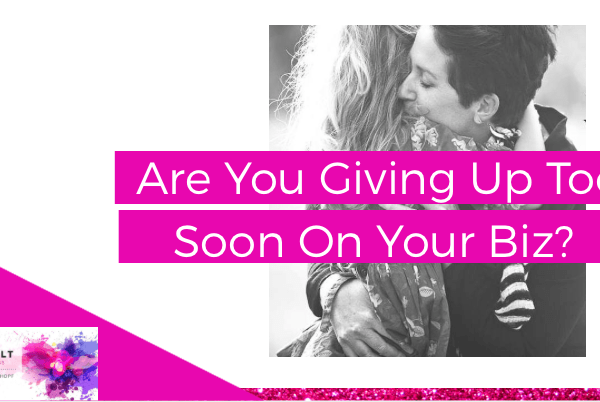 Are you giving up too soon?