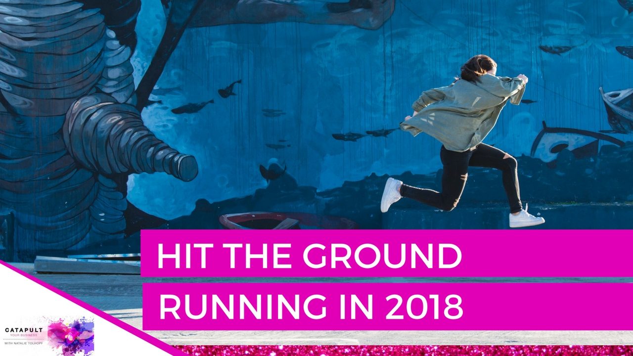 Hit the ground running in 2018