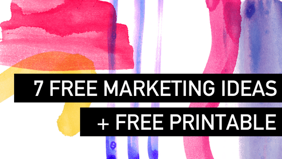 7 FREE Marketing Ideas