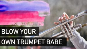 Blow your own trumpet