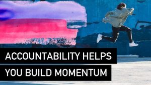 Accountability Helps You Build Momentum - Natalie Tolhopf