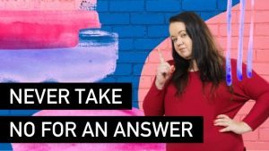 Building Resilience How To Never Take No For An Answer - Natalie Tolhopf